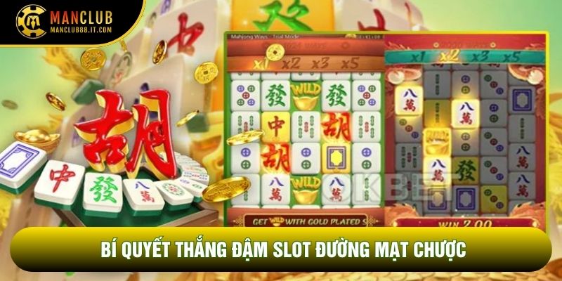 Bí quyết thắng đậm slot Đường mạt chược
