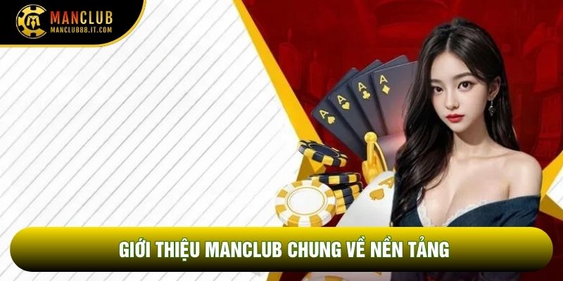 Giới thiệu Manclub chung về nền tảng