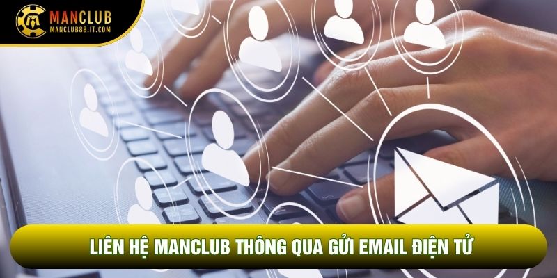 Liên hệ Manclub thông qua gửi email điện tử