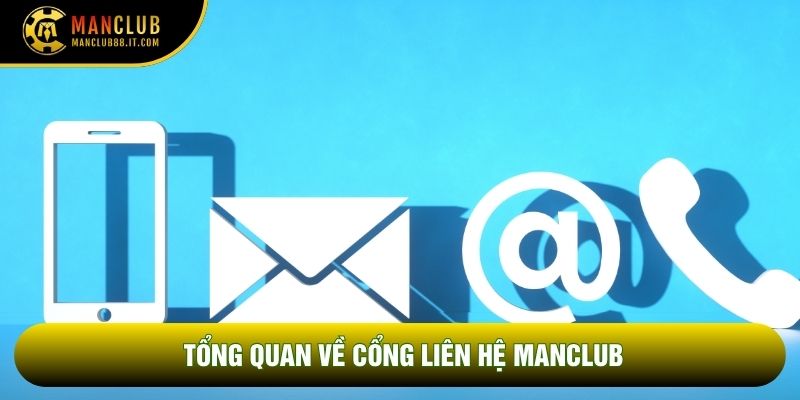 Tổng quan về cổng liên hệ Manclub