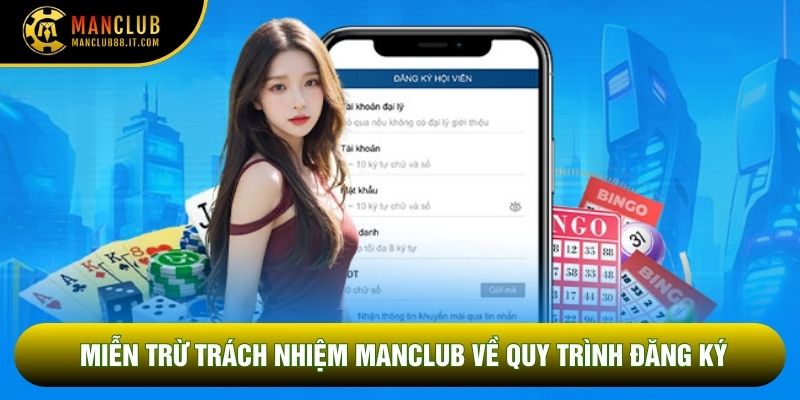 Miễn trừ trách nhiệm Manclub về quy trình đăng ký