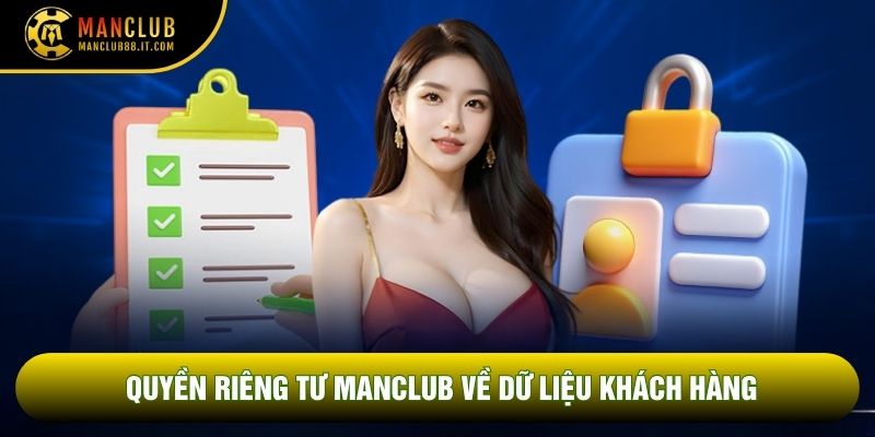 Quyền riêng tư Manclub về dữ liệu khách hàng