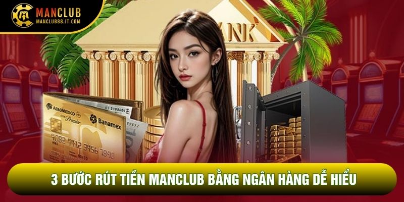 3 bước rút tiền Manclub bằng ngân hàng dễ hiểu