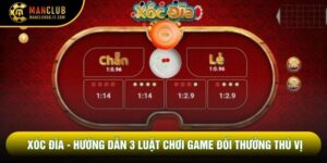 Xóc Đĩa - Hướng Dẫn 3 Luật Chơi Game Đổi Thưởng Thú Vị