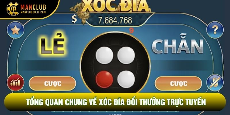Tổng quan chung về xóc đĩa đổi thưởng trực tuyến